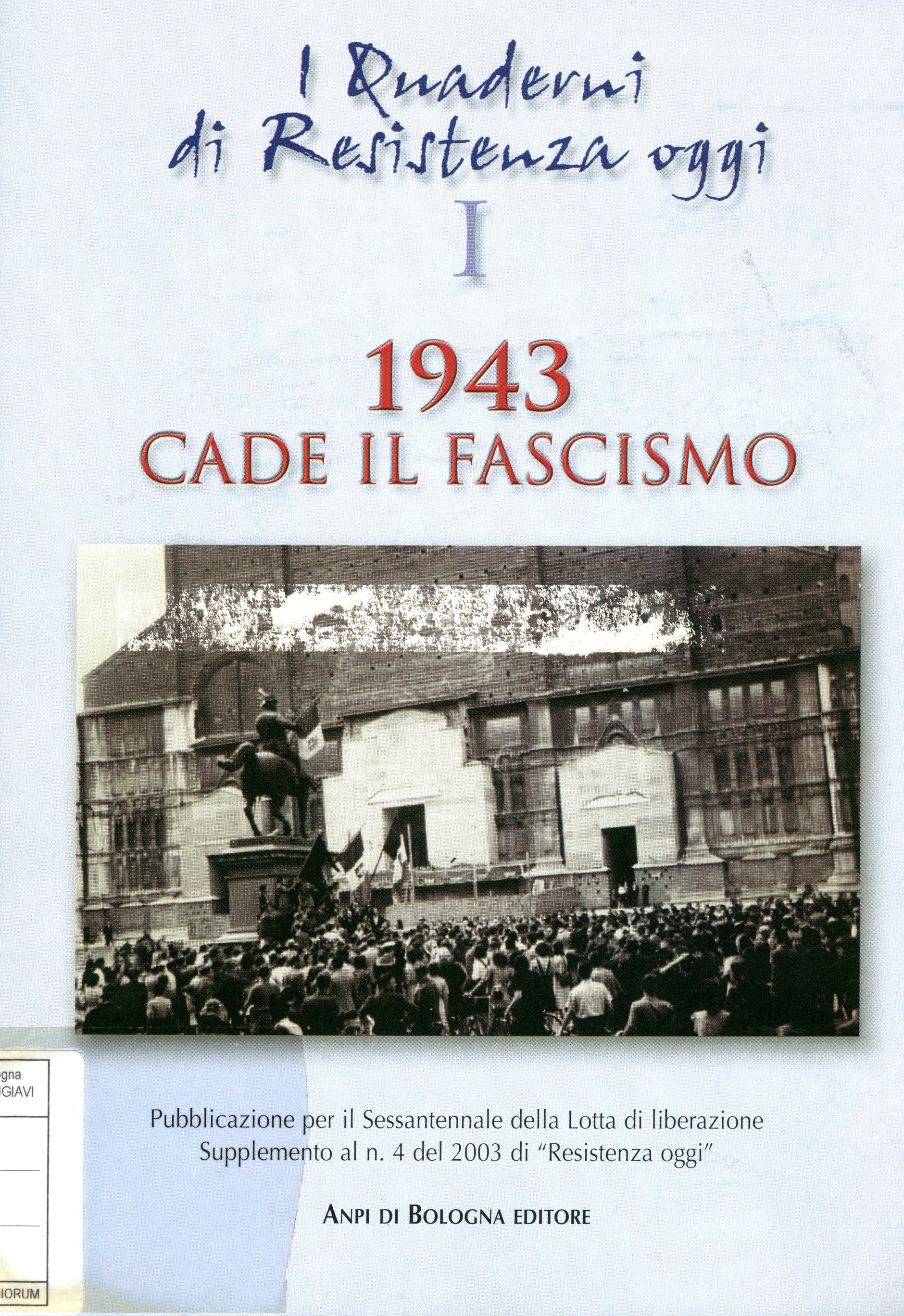 1943 Cade il fascismo
